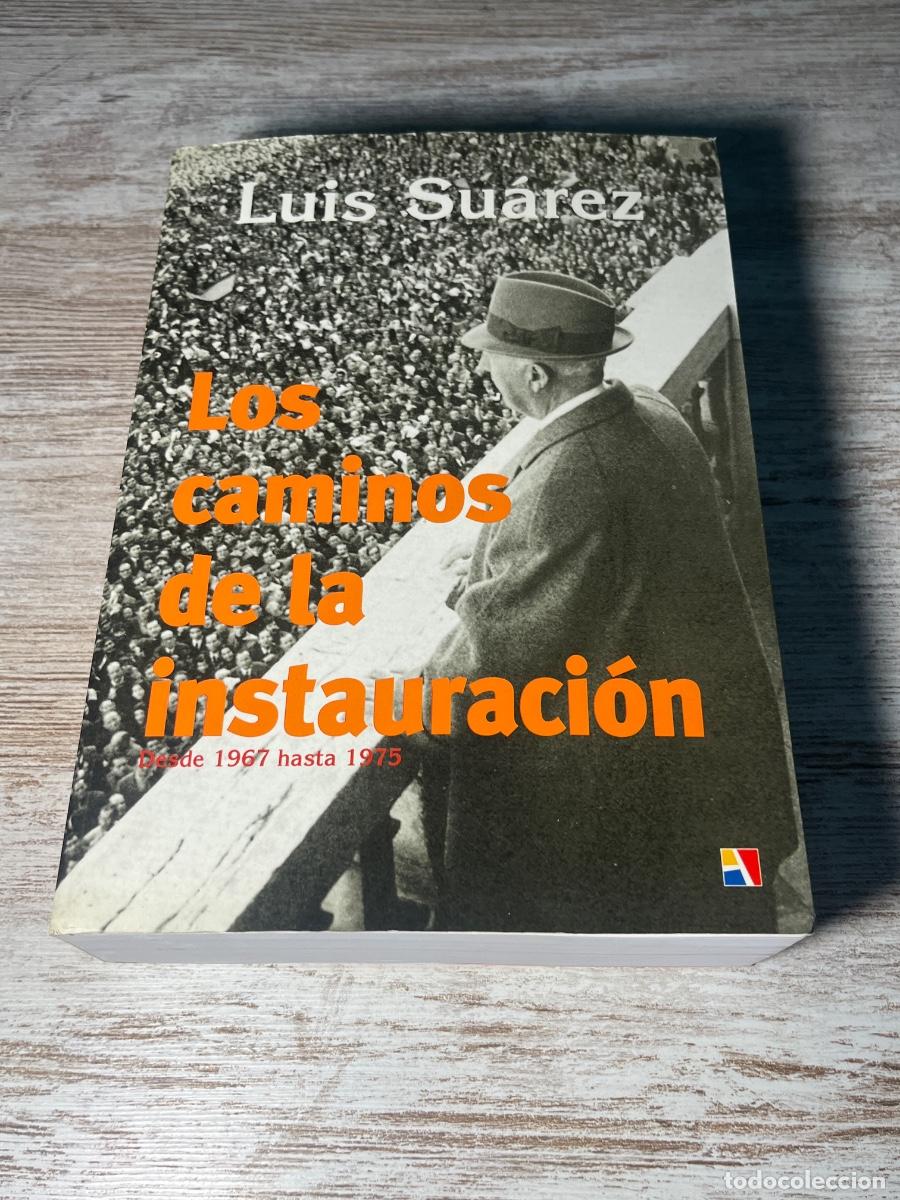 Libros de segunda mano: Libro Los caminos de la instauraci&oacute;n | Luis Su&aacute;rez | Actas - Foto 1