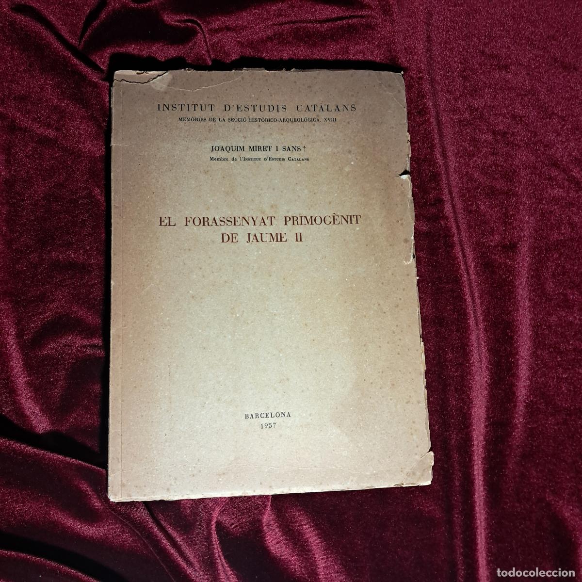 Second hand books: EL FORASSENYAT PRIMOG&Egrave;NIT DE JAUME II. Joaquim Miret i Sans. 1957