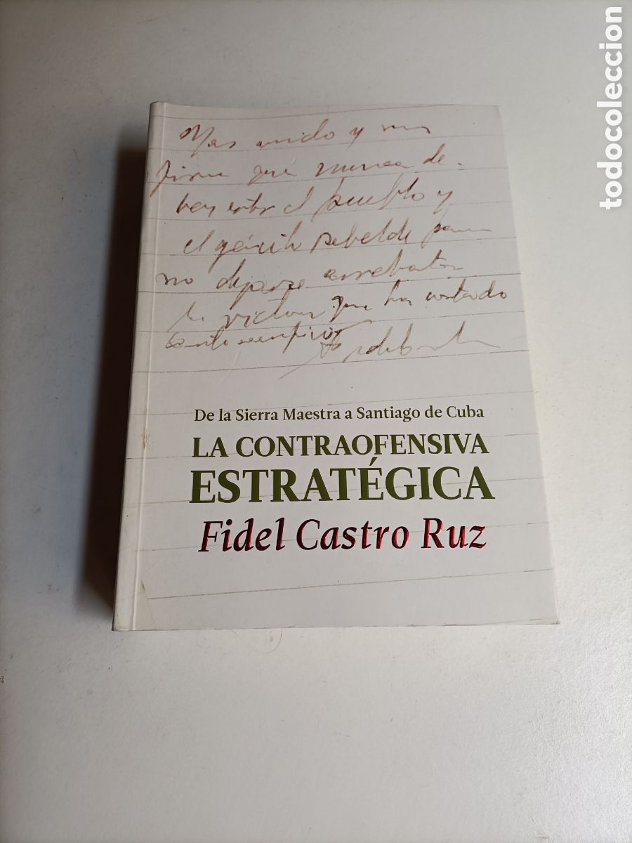 Libri di seconda mano: La contraofensiva estrat&eacute;gica. De la Sierra maestra Santiago de Cuba. Fidel Castro Ruz