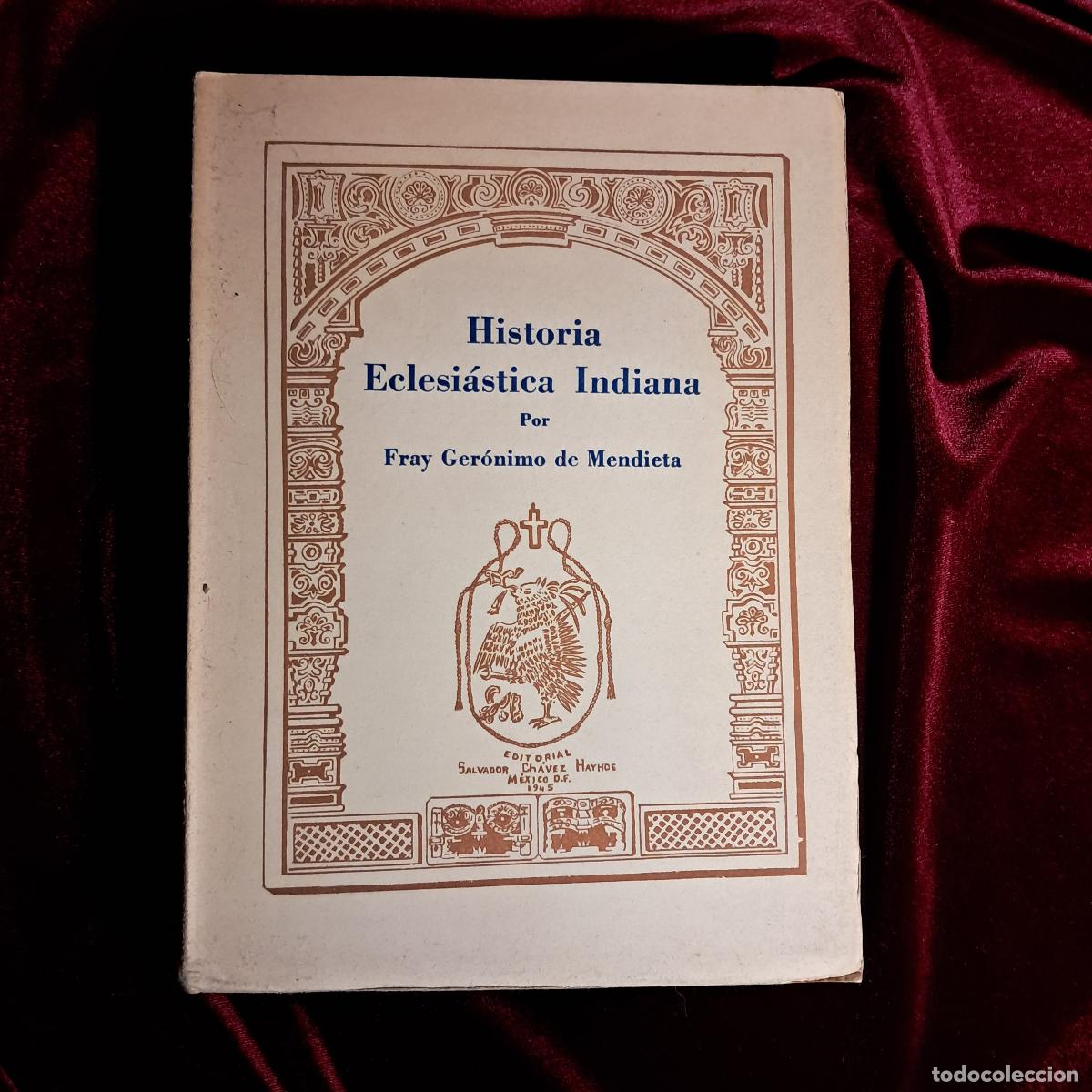 Libri di seconda mano: HISTORIA ECLESI&Aacute;STICA INDIANA. TOMO 3. Fray Ger&oacute;nimo de Mendieta. Ed. Salvador Ch&aacute;vez Hayhoe 1945
