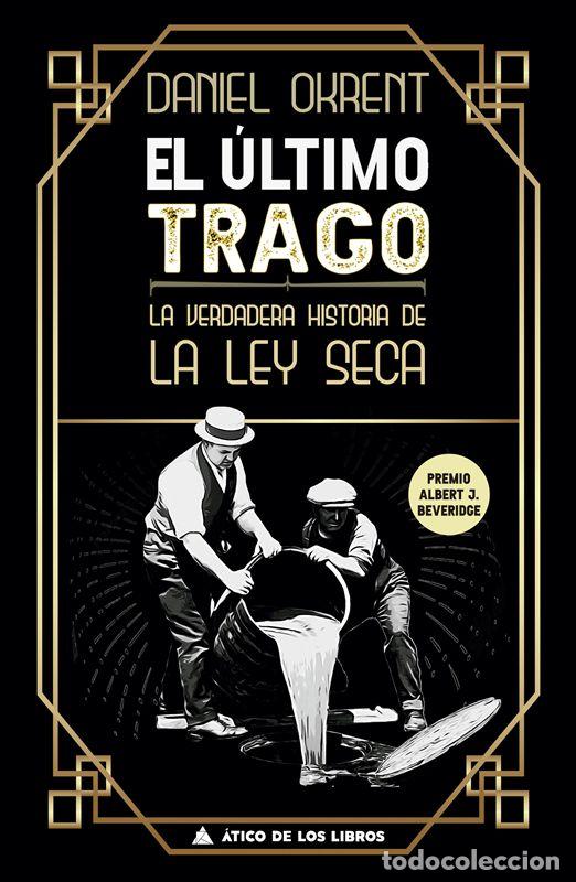 Libros de segunda mano: El &uacute;ltimo trago. - Okrent, Daniel. - Foto 1