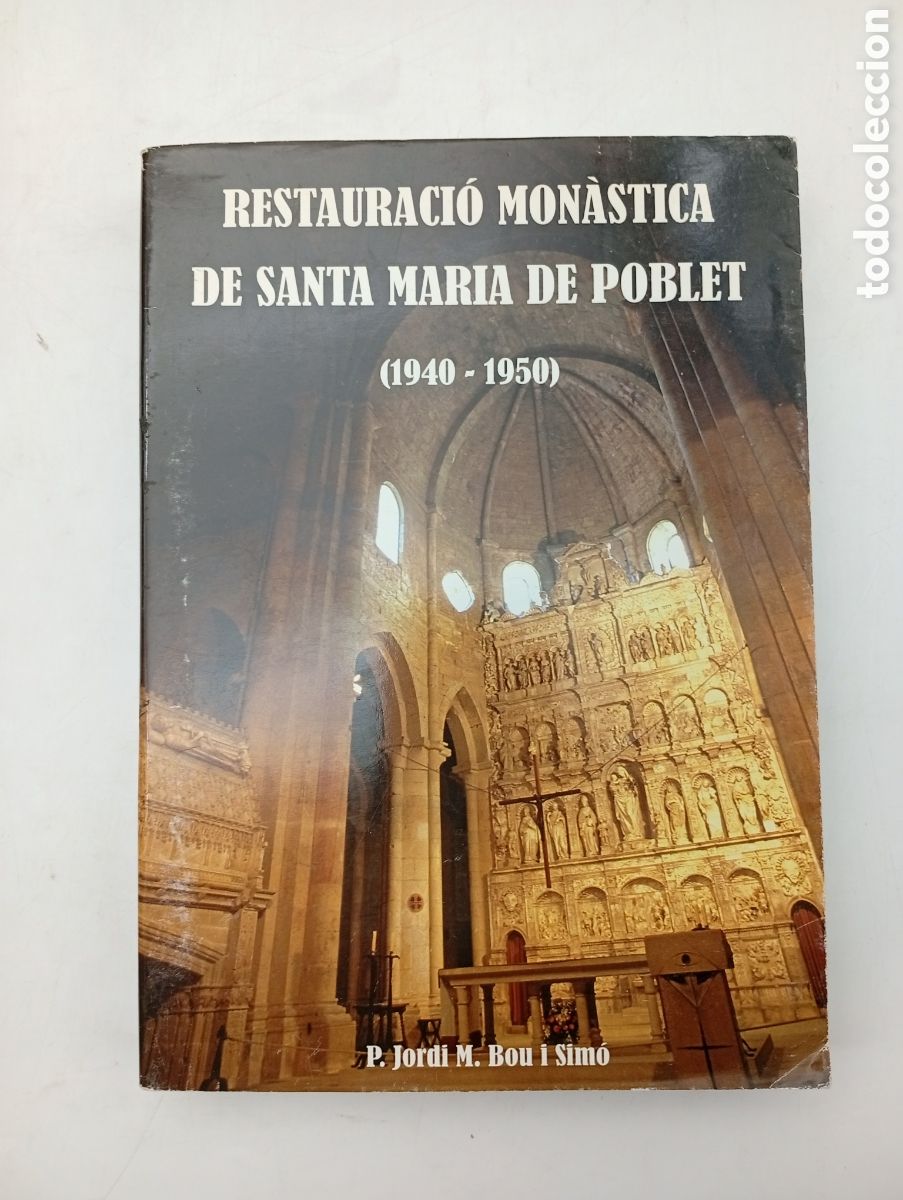 Libros de segunda mano: La restauraci&oacute; mon&agrave;stica de Santa Maria de Poblet 1940-1950