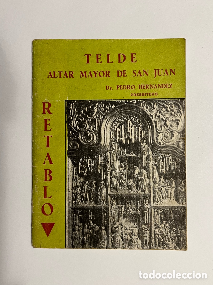 Libros de segunda mano: TELDE. ALTAR MAYOR DE SAN JUAN. RETABLO. Pedro Hern&aacute;ndez, Presb&iacute;tero (a.1938)