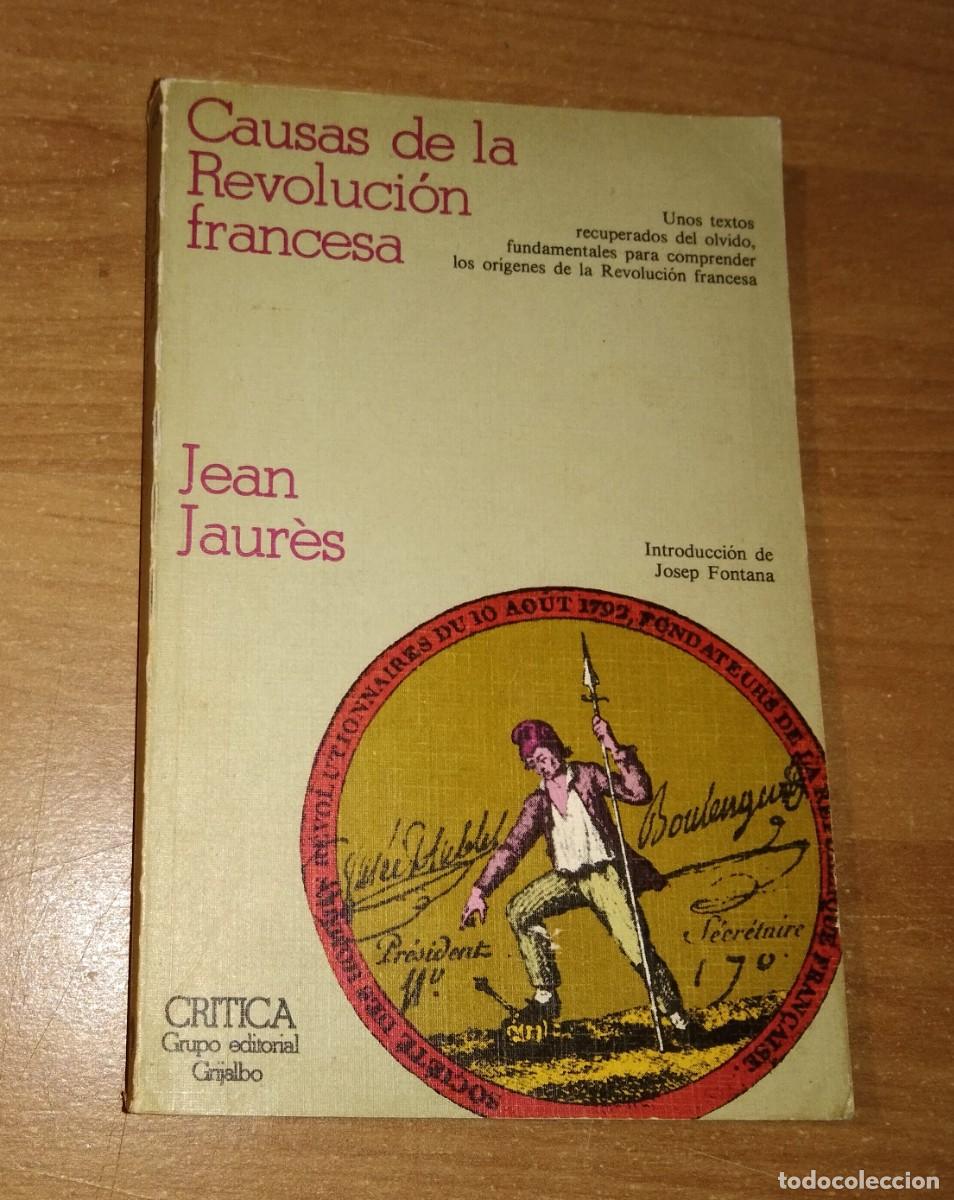 Libros de segunda mano: JEAN JAUR&Egrave;S - CAUSAS DE LA REVOLUCI&Oacute;N FRANCESA - CR&Iacute;TICA, 1979