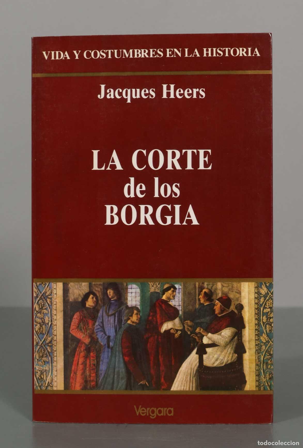 Libros de segunda mano: Jacques Heers. LA CORTE de los BORGIA.