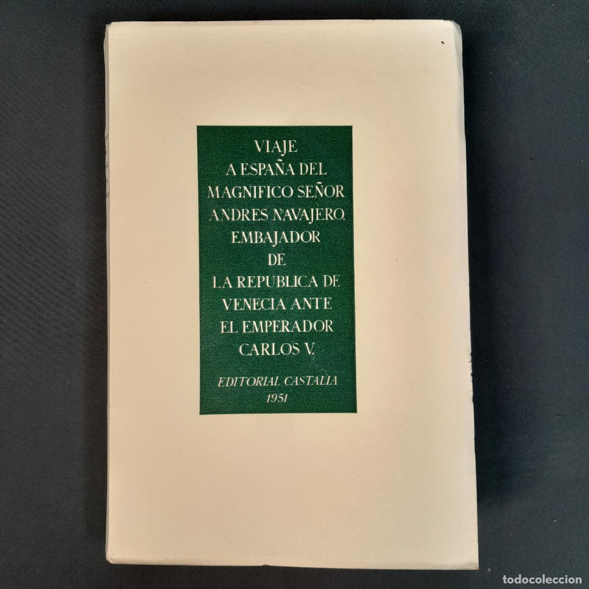 Livres d'occasion: L-5702. VIAJE A ESPA&Ntilde;A DEL MAGNIFICO SE&Ntilde;OR ANDRES NAVAJERO. EMBAJADOR DE LA REPUBLICA... 1951.