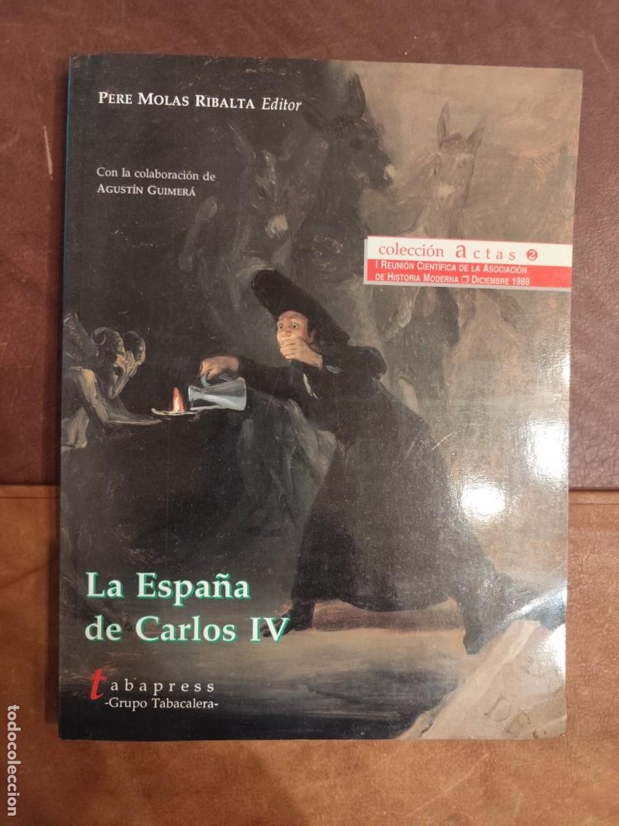 Libros de segunda mano: Pere Molas Ribalta (edit.) LA ESPA&Ntilde;A DE CARLOS IV.