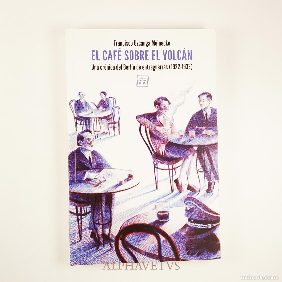 Libros de segunda mano: El caf&eacute; sobre el volc&aacute;n - Uzcanga Meinecke, Francisco