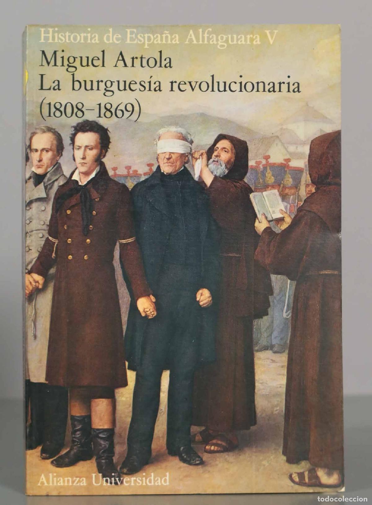Libros de segunda mano: Historia de Espa&ntilde;a Alfaguara V. Miguel Artola. La burgues&iacute;a revolucionaria (1808-1869).