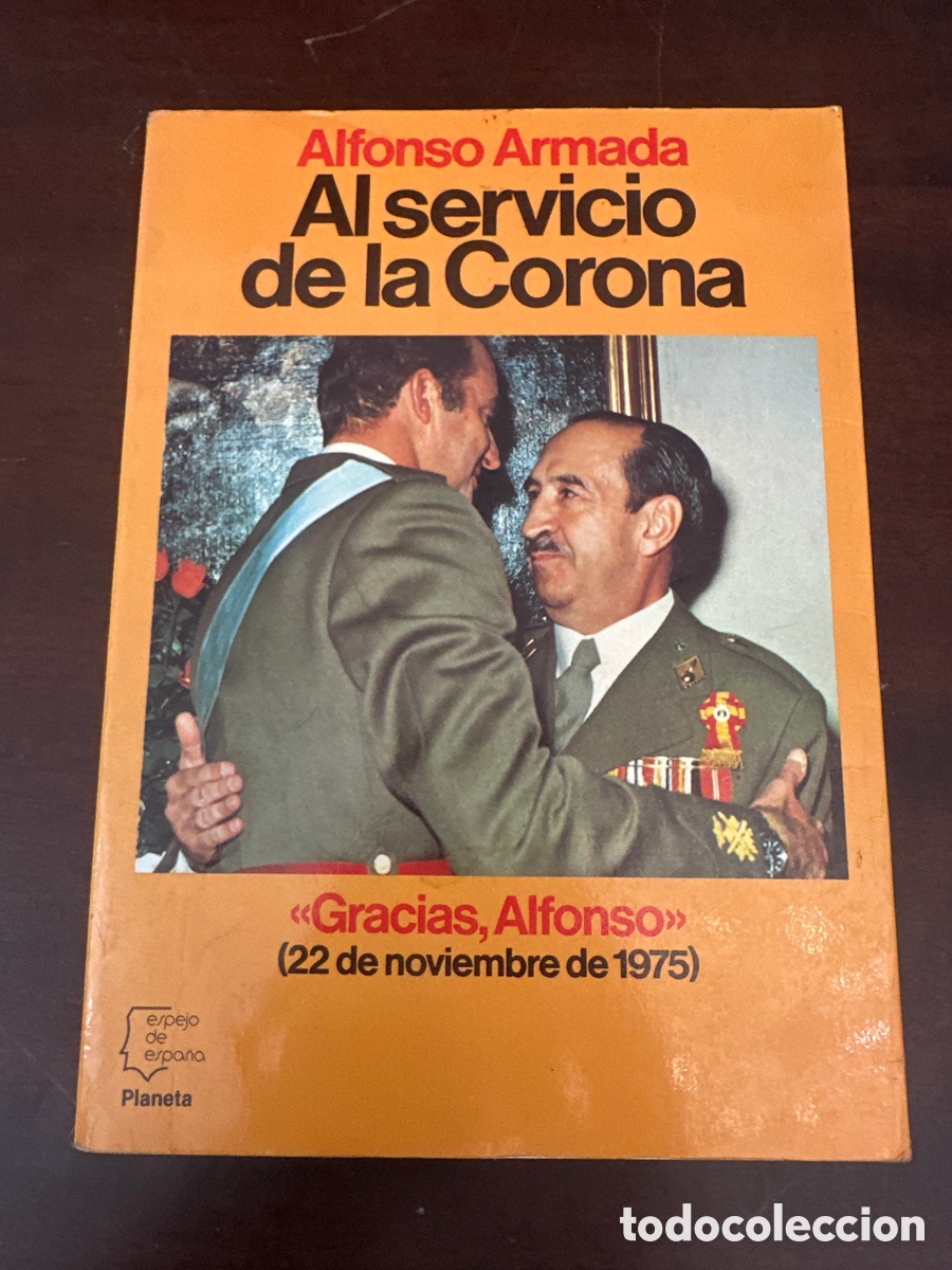 Libros de segunda mano: ALFONSO ARMADA - AL SERVICIO DE LA CORONA.