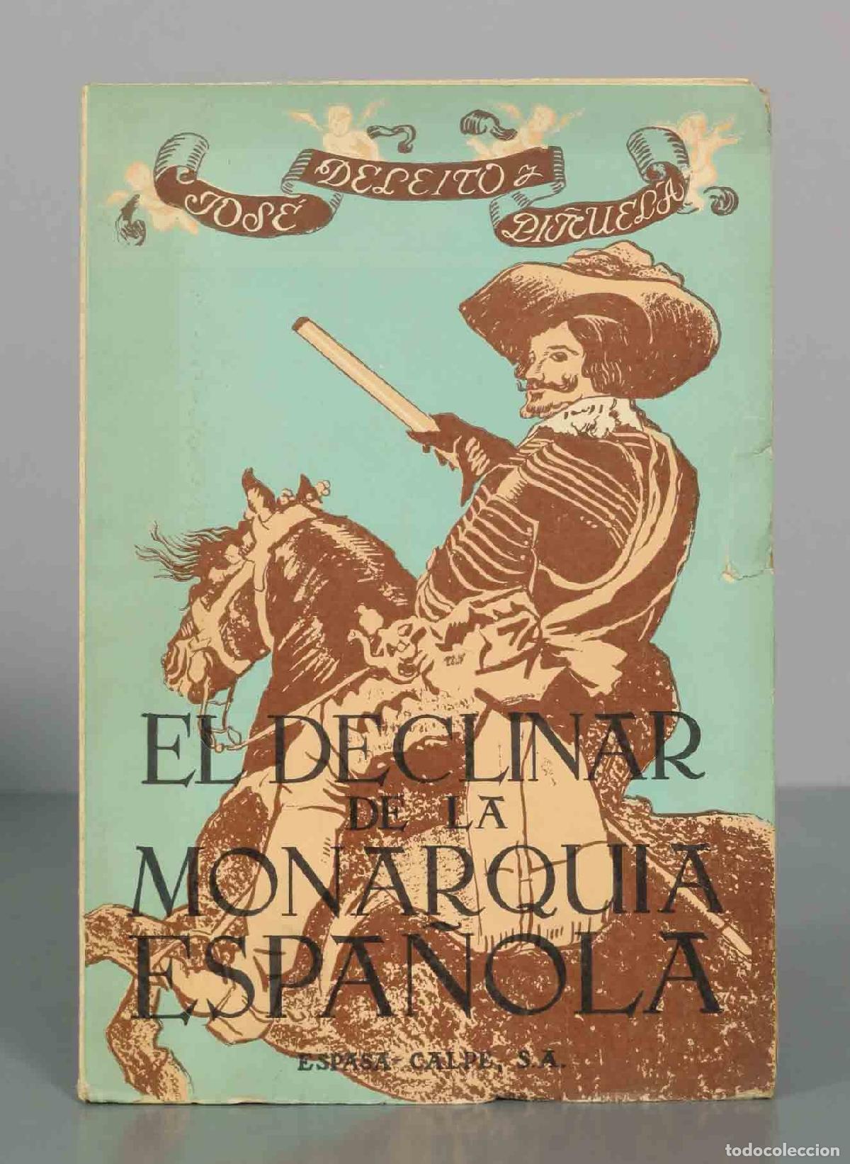Libros de segunda mano: El declinar de la monarqu&iacute;a espa&ntilde;ola - Jos&eacute; Deleito y Pi&ntilde;uela - Espasa-Calpe