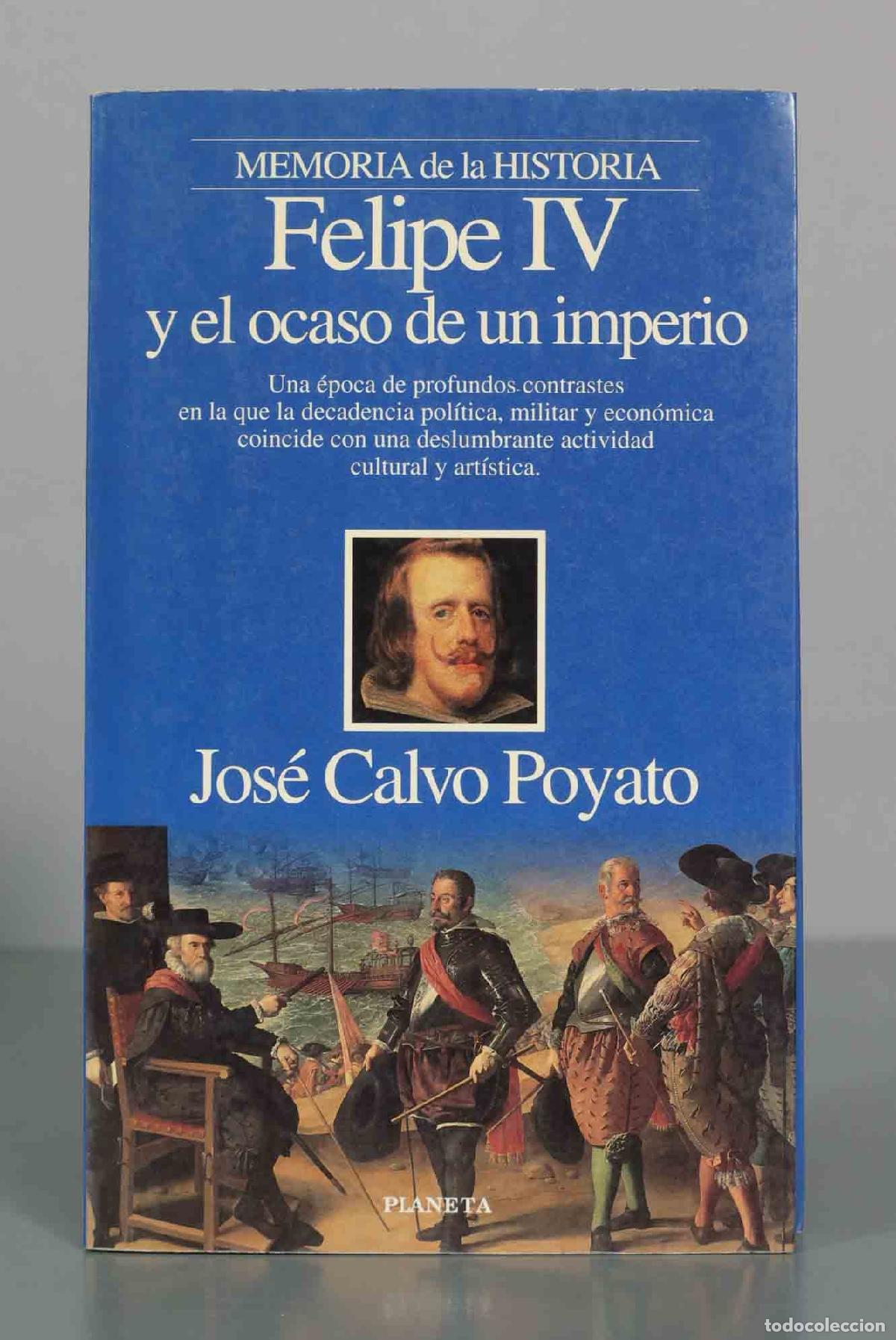 Libros de segunda mano: Felipe IV y el ocaso de un imperio - Jos&eacute; Calvo Poyato