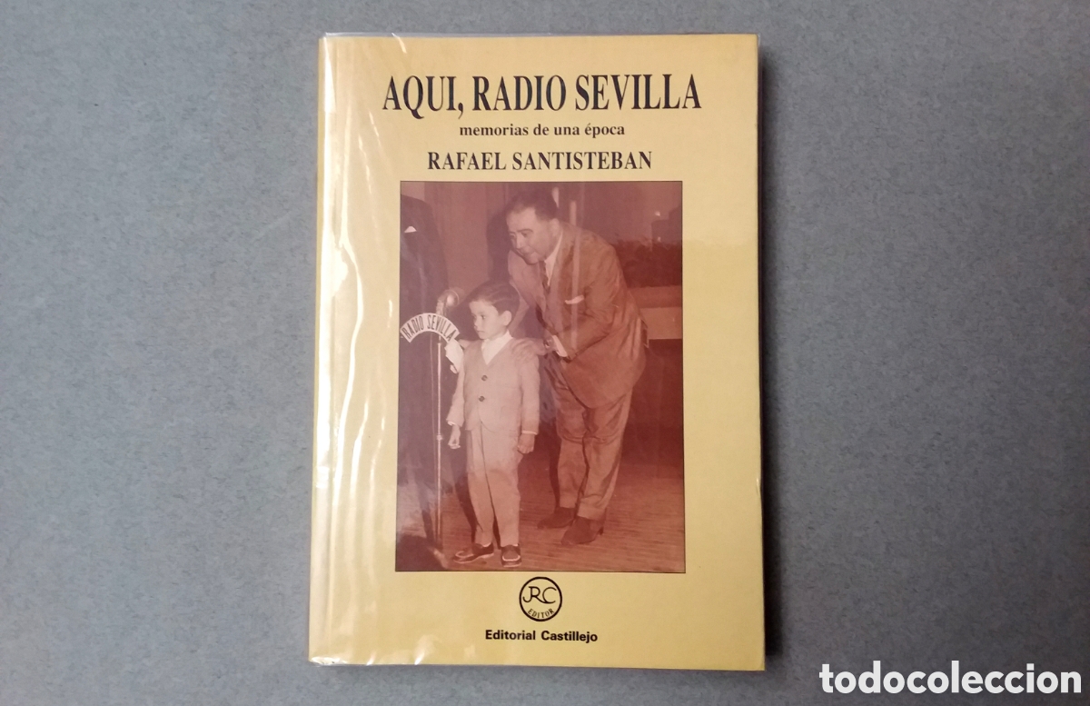 Libros de segunda mano: AQU&Iacute; RADIO SEVILLA//RAFAEL SANTISTEBAN//EDITORIAL CASTILLEJO//BARCELONA,1991