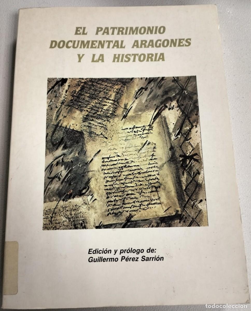 Libros de segunda mano: El patrimonio documental aragon&eacute;s y la historia.