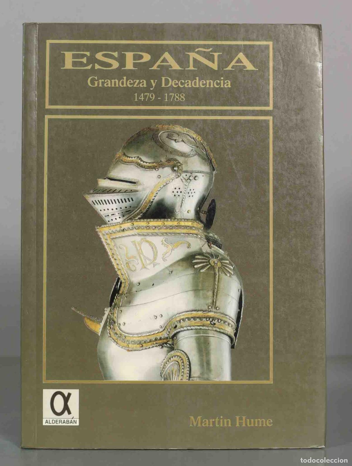 Libros de segunda mano: ESPA&Ntilde;A. Grandeza y Decadencia 1479-1788. Martin Hume.