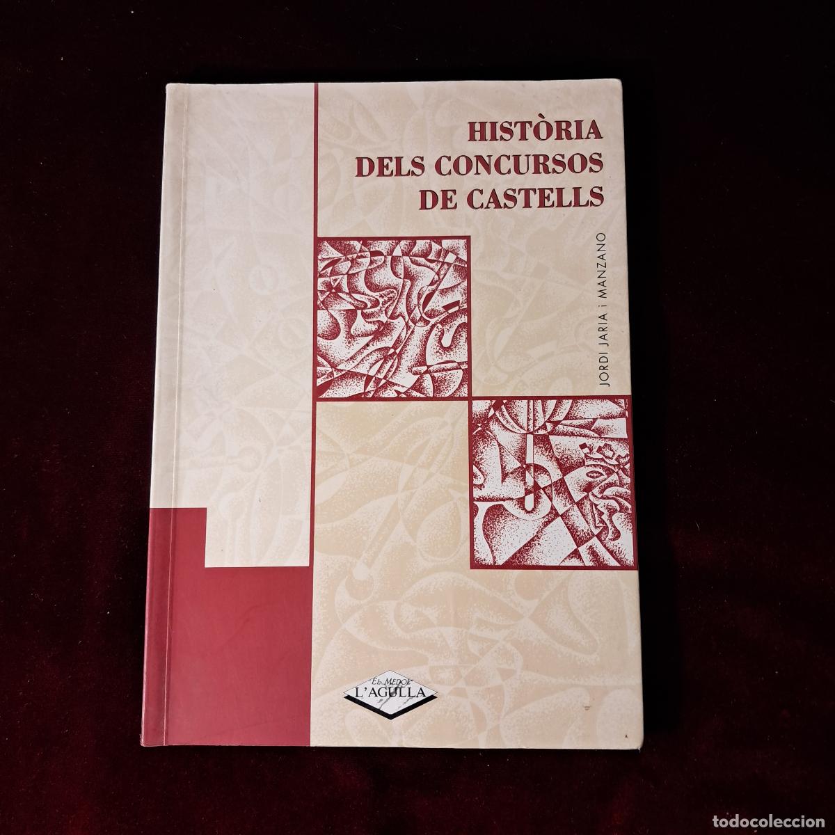 Libros de segunda mano: HIST&Ograve;RIA DELS CONCURSOS DE CASTELLS. Jordi Jaria i Manzano. Ed. El M&egrave;dol 1996