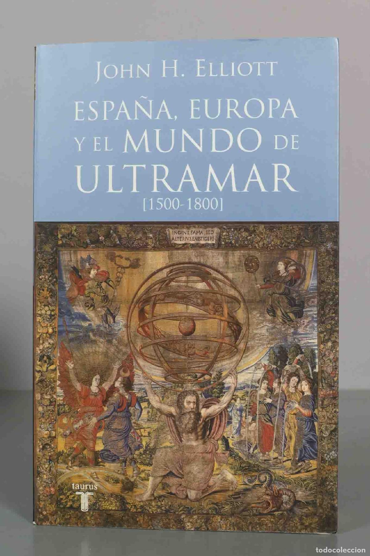 Libros de segunda mano: Espa&ntilde;a, Europa y el mundo de ultramar - John H. Elliott