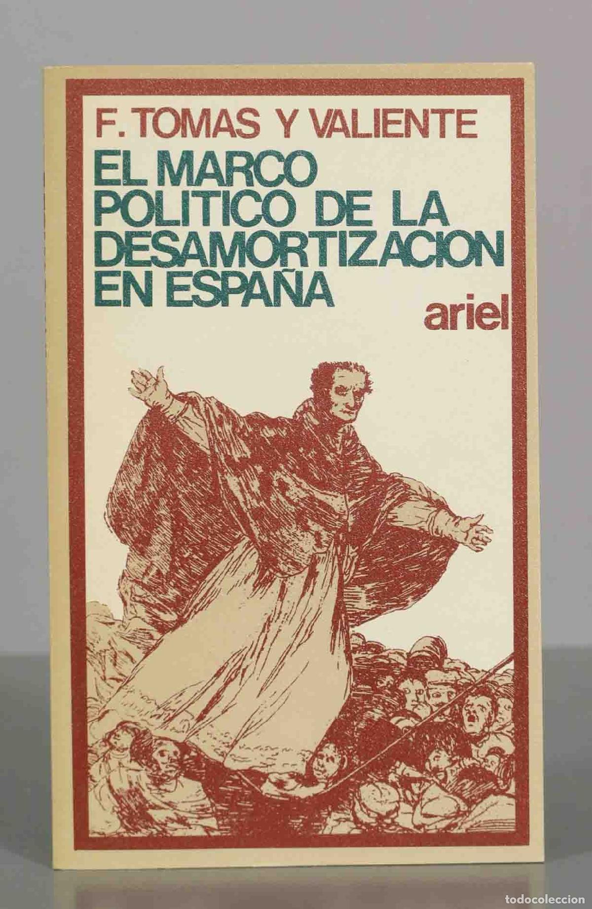 Libros de segunda mano: El marco pol&iacute;tico de la desamortizaci&oacute;n en Espa&ntilde;a - Francisco Tom&aacute;s y Valiente - Ariel