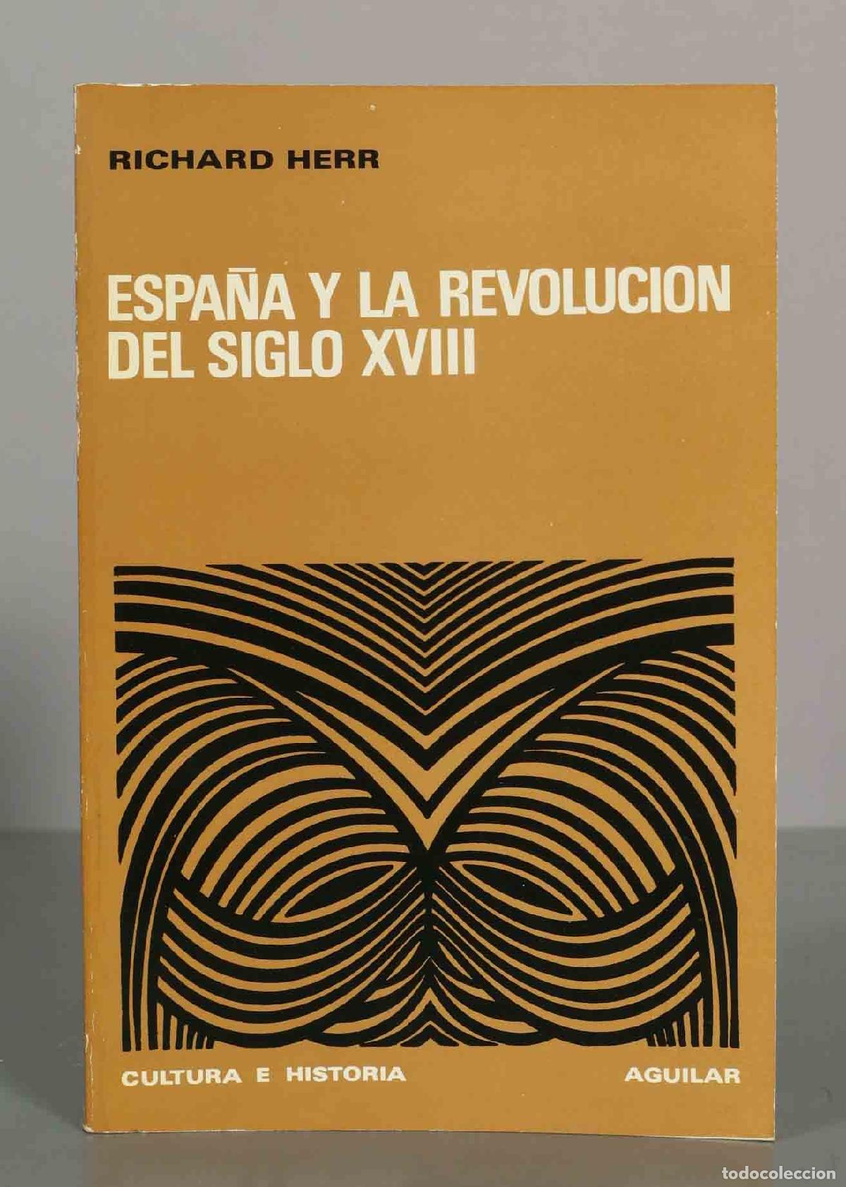Libros de segunda mano: Espa&ntilde;a y la revoluci&oacute;n del siglo XVIII - Richard Herr - Aguilar