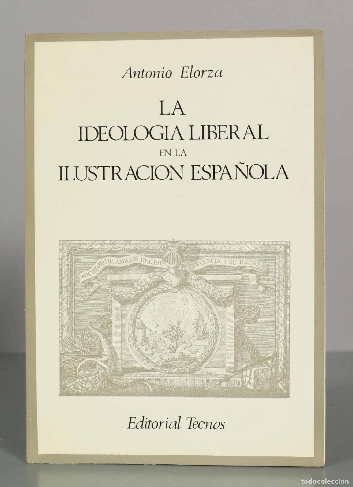Libros de segunda mano: La ideolog&iacute;a liberal en la Ilustraci&oacute;n espa&ntilde;ola - Antonio Elorza - Editorial Tecnos