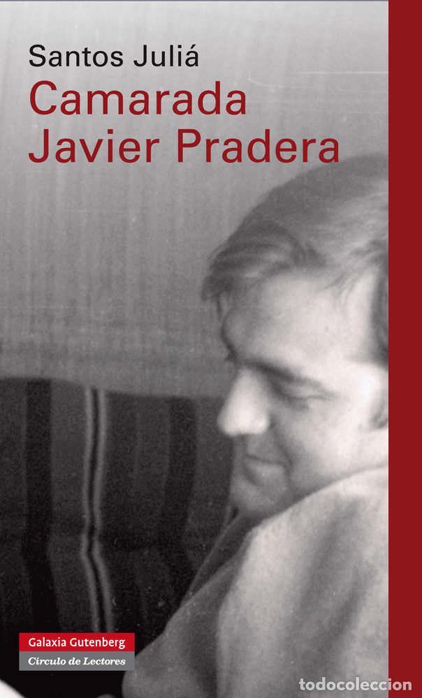 Libros de segunda mano: Camarada Javier Pradera. - Juli&aacute;, Santos.