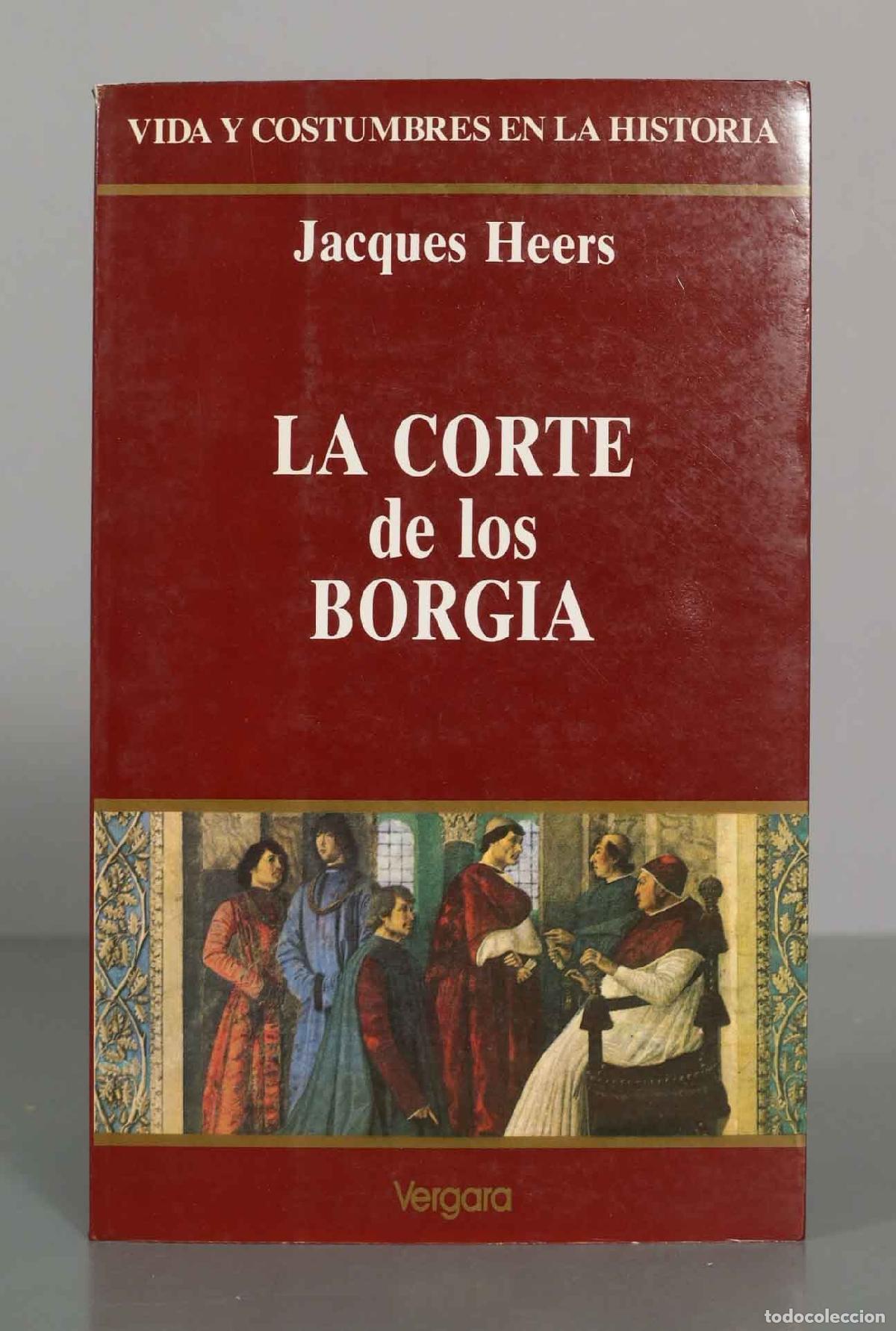 Libros de segunda mano: Jacques Heers. LA CORTE de los BORGIA.