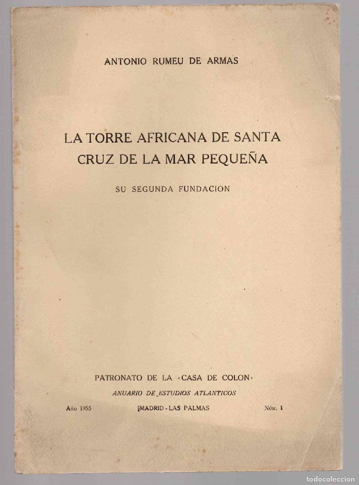 Libros de segunda mano: LA TORRE AFRICANA DE SANTA CRUZ DE LA MAR PEQUE&Ntilde;A SU SEGUNDA FUNDACION. LAS PALMAS 1955
