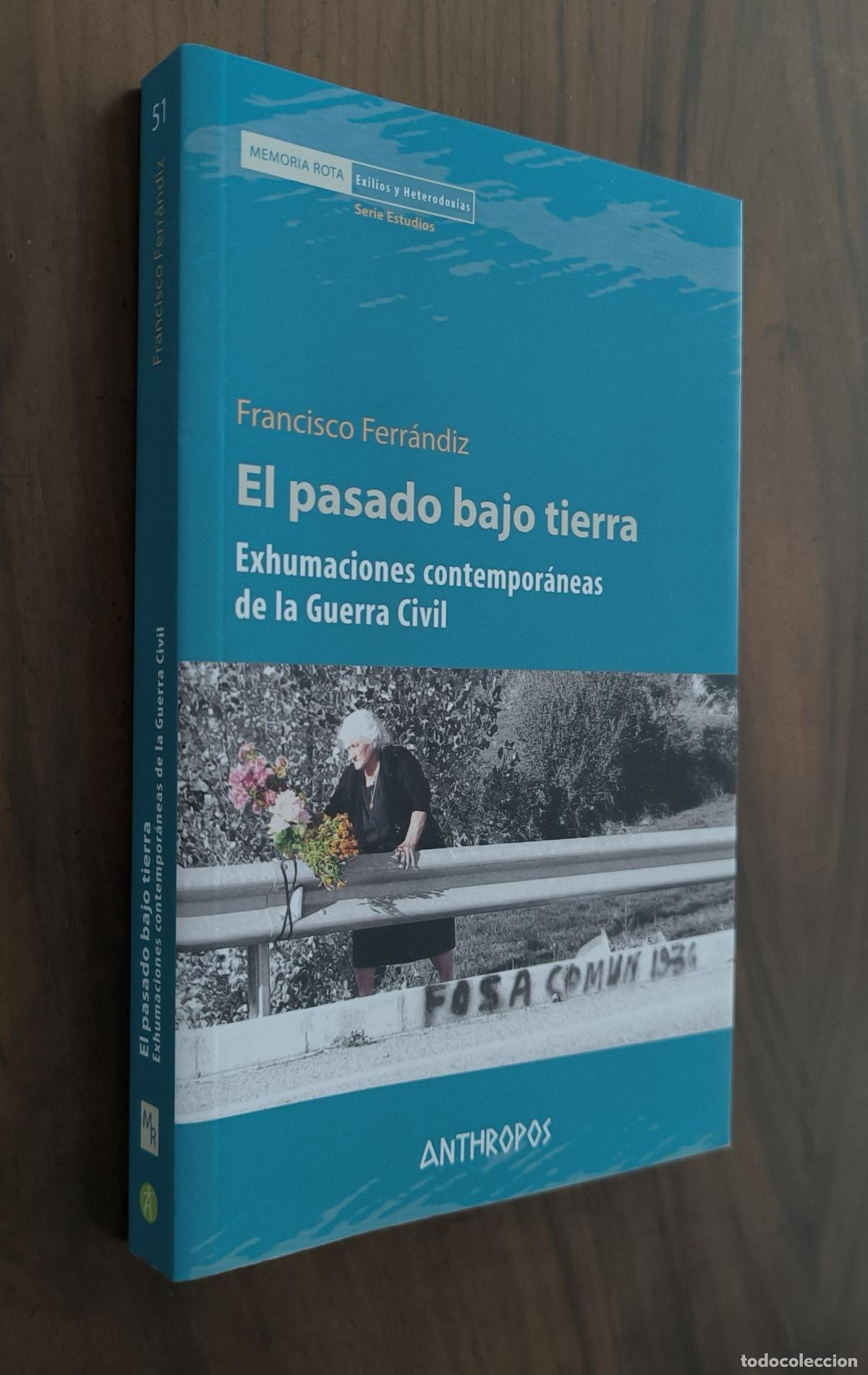 Libros de segunda mano: EL PASADO BAJO TIERRA - FRANCISCO FERR&Aacute;NDIZ