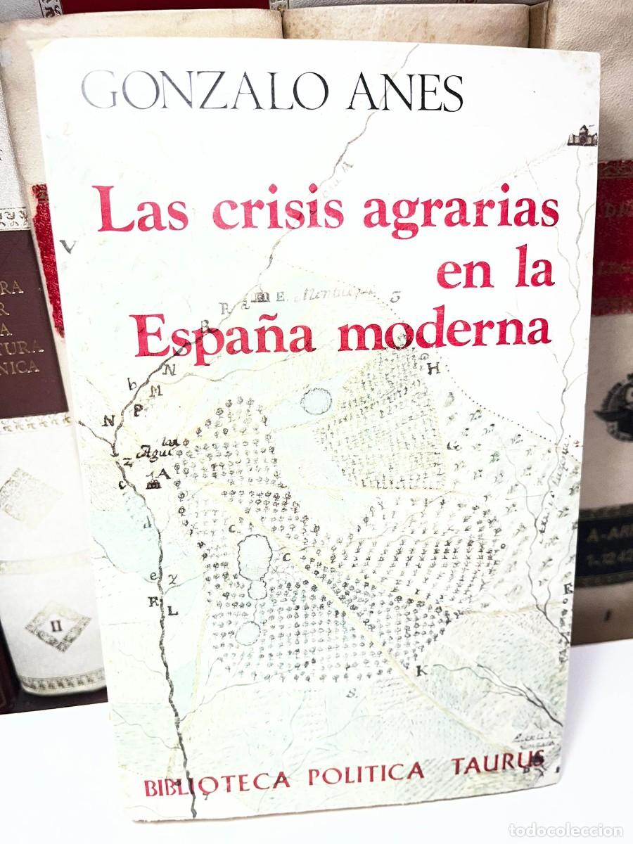 Libros de segunda mano: LAS CRISIS AGRARIAS EN LA ESPA&Ntilde;A MODERNA. BIBLIOTECA POL&Iacute;TICA TAURUS. Gonzalo Anes. 1970.