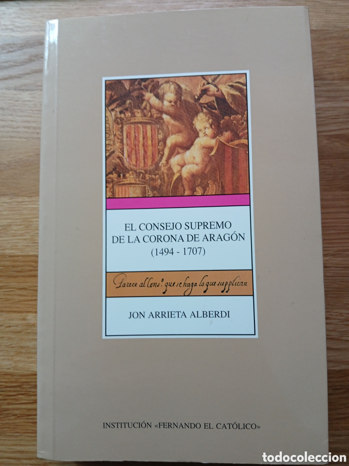 Libros de segunda mano: EL CONSEJO SUPREMO DE LA CORONA DE ARAG&Oacute;N, 1494-1707 - JON ARRIETA ALBERDI