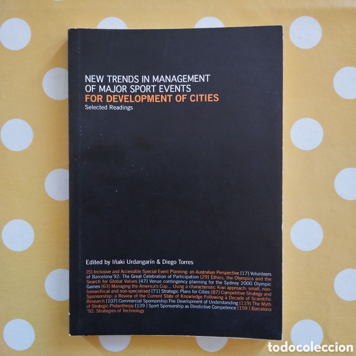 Libros de segunda mano: I&Ntilde;AKI URDANGAR&Iacute;N DIEGO TORRES NEW TRENDS IN MANAGEMENT OF MAJOR SPORT EVENTS INSTITUTO N&Oacute;OS 2005