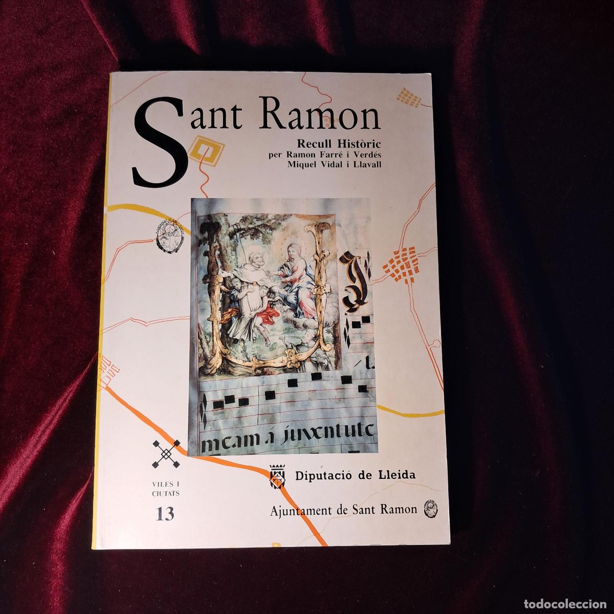 Libros de segunda mano: SANT RAMON. RECULL HIST&Ograve;RIC. Ramon Farr&eacute;. Miquel Vidal. Aj. Sant Ramon 1992