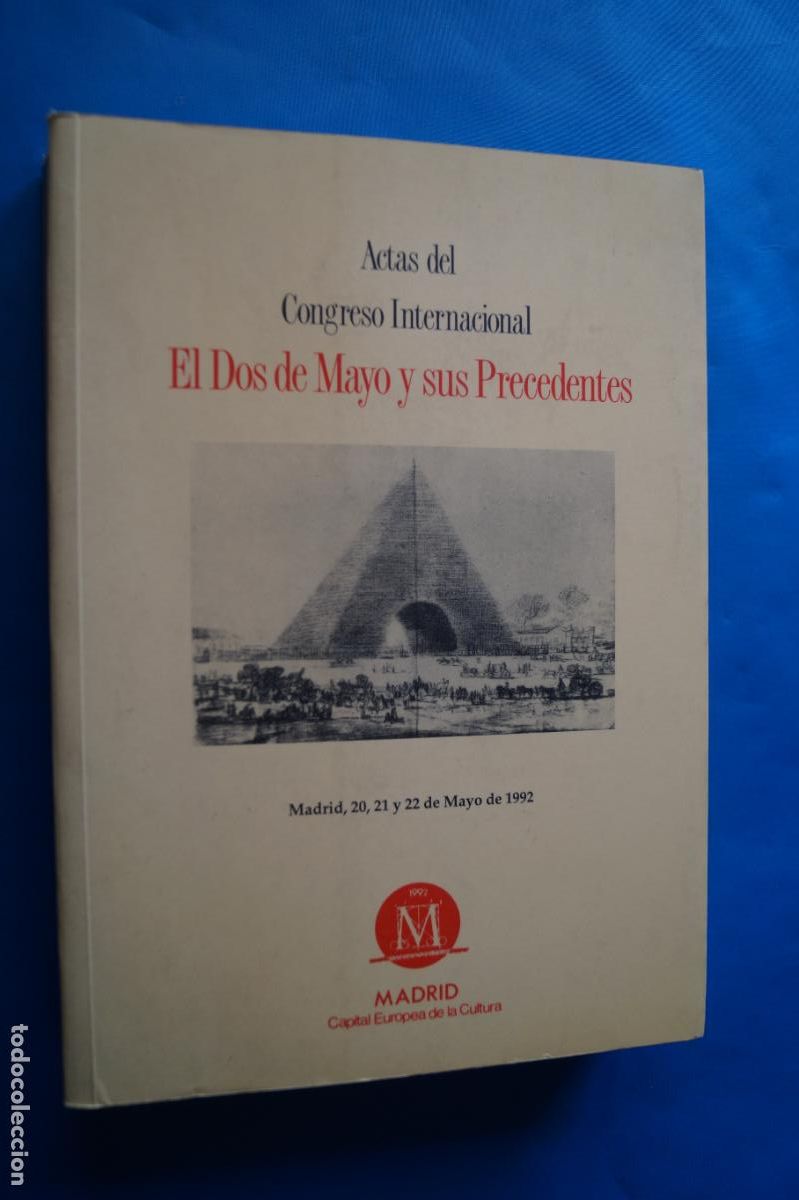 Libros de segunda mano: EL DOS DE MAYO Y SUS PRECEDENTES. ACTAS DEL CONGRESO INTERNACIONAL. VV.AA