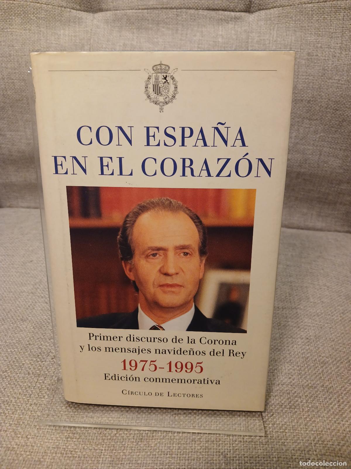Livres d'occasion: Con Espa&ntilde;a en el coraz&oacute;n 1975-1995 : primer discurso de la Corona y los mensajes navide&ntilde;os del Rey -