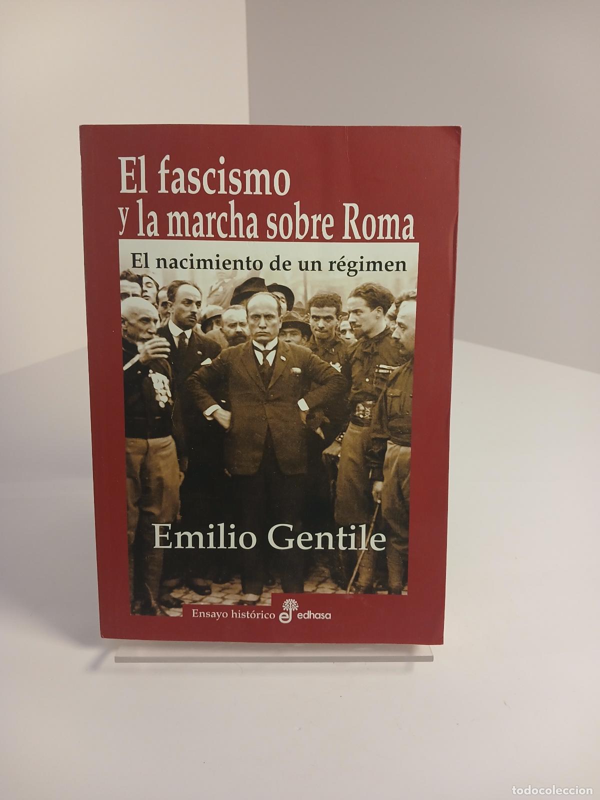 Second hand books: El Fascismo y la marcha sobre Roma el nacimiento de un r&eacute;gimen - Emilio Gentile