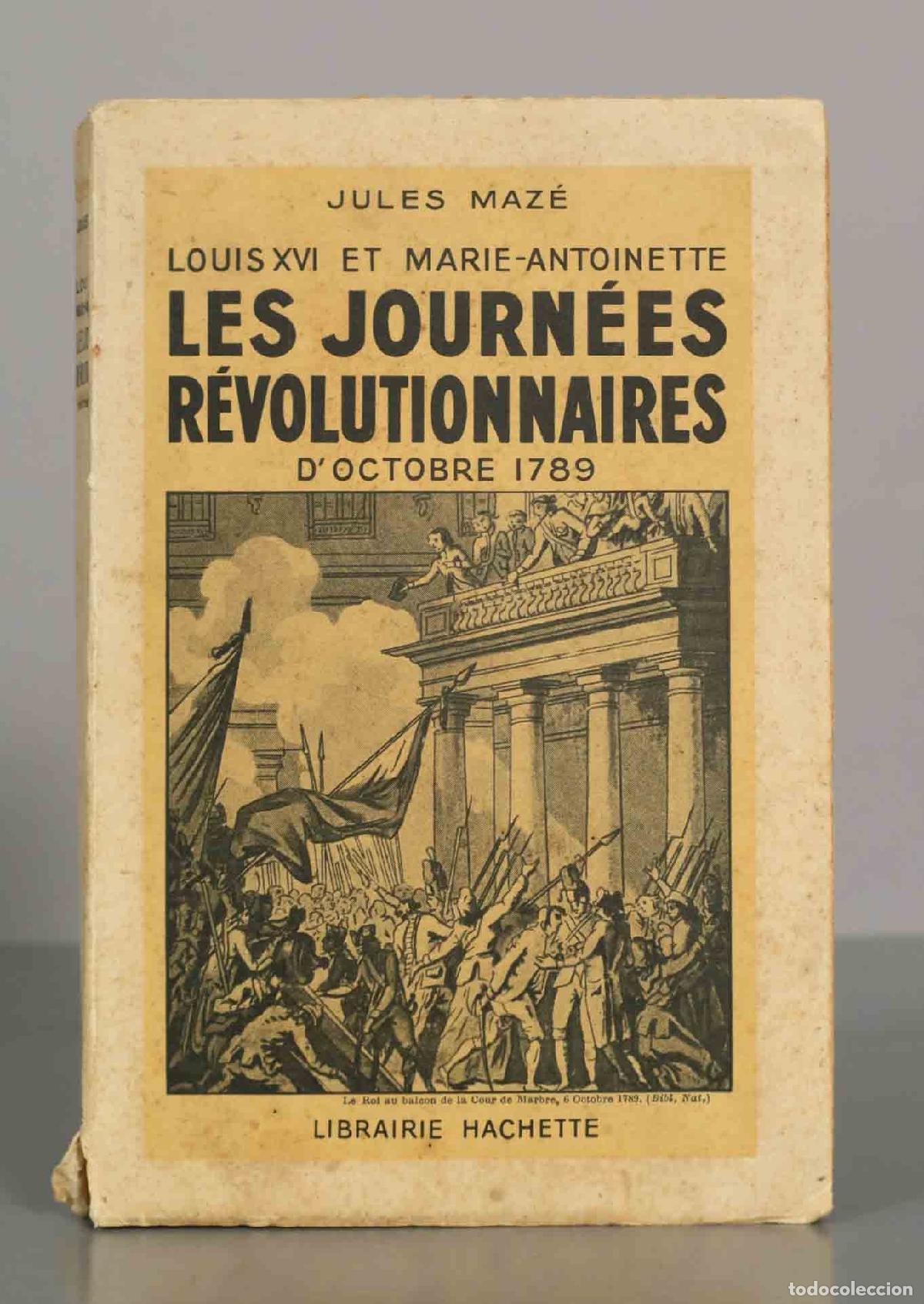 Libros de segunda mano: Louis XVI et Marie-Antoinette: Les Journ&eacute;es R&eacute;volutionnaires d&acute;Octobre - Jules Maz&eacute;