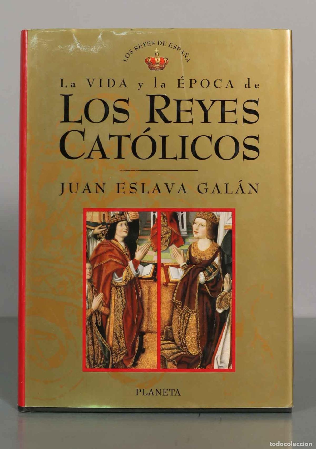 Libros de segunda mano: La vida y la &eacute;poca de los Reyes Cat&oacute;licos - Juan Eslava Gal&aacute;n