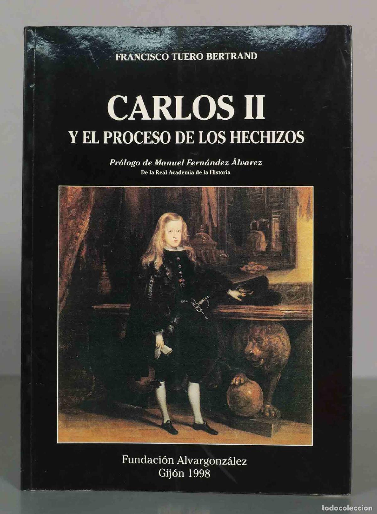Libros de segunda mano: Carlos II y el proceso de los hechizos de Francisco Tuero Bertrand