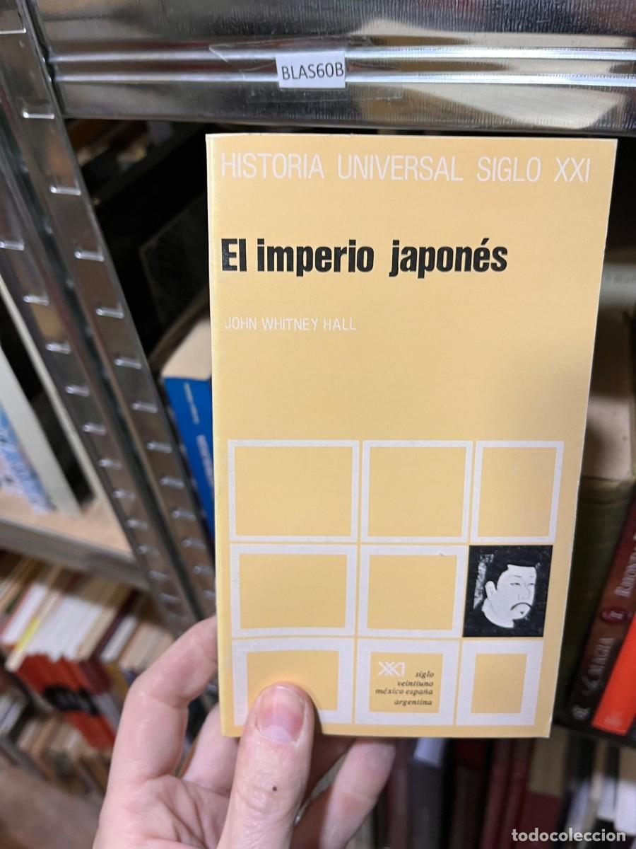 Libros de segunda mano: BLAS60B HISTORIA UNIVERSAL SIGLO XXI El imperio japon&eacute;s JOHN WHITNEY HALL