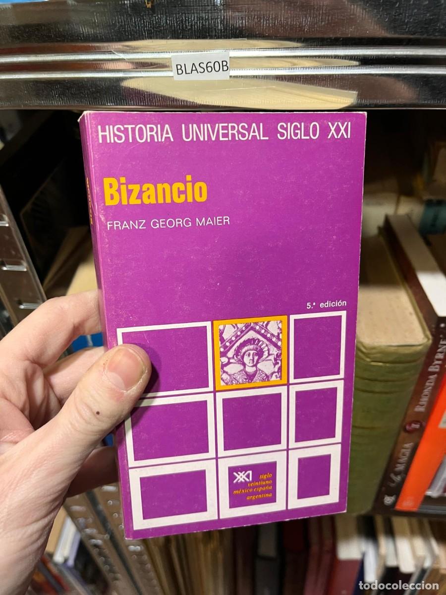 Libros de segunda mano: BLAS60B HISTORIA UNIVERSAL SIGLO XXI Bizancio FRANZ GEORG MAIER