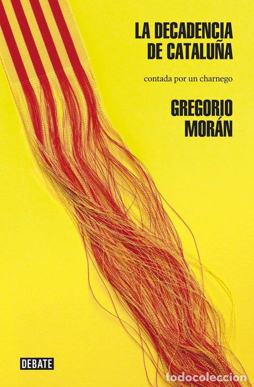 Libros de segunda mano: La decadencia de Catalu&ntilde;a. - Mor&aacute;n, Gregorio. - Foto 1