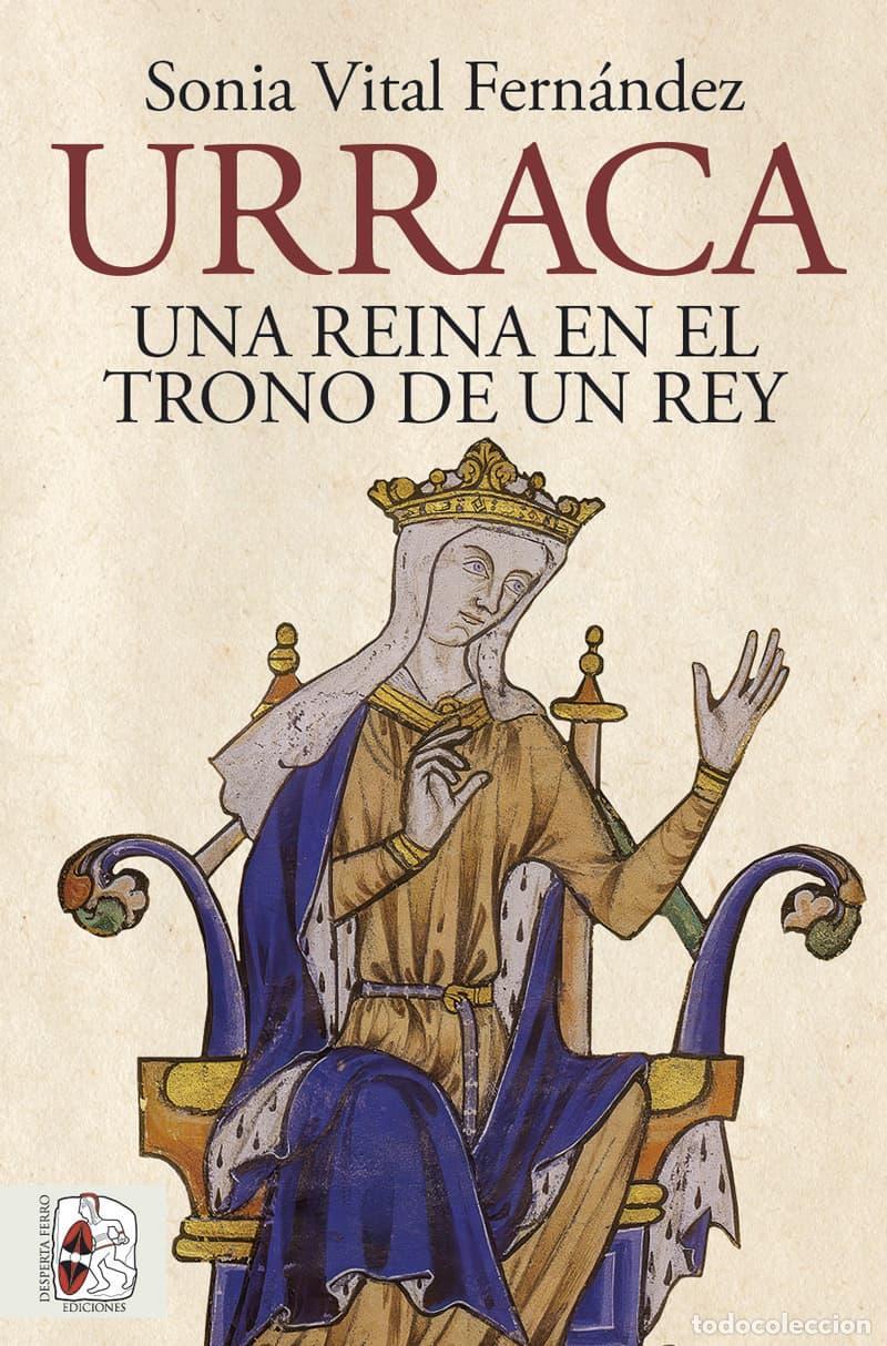 Libros de segunda mano: Urraca. Una reina en el trono de un rey. - Vital Fern&aacute;ndez, Sonia; Porrinas, David.