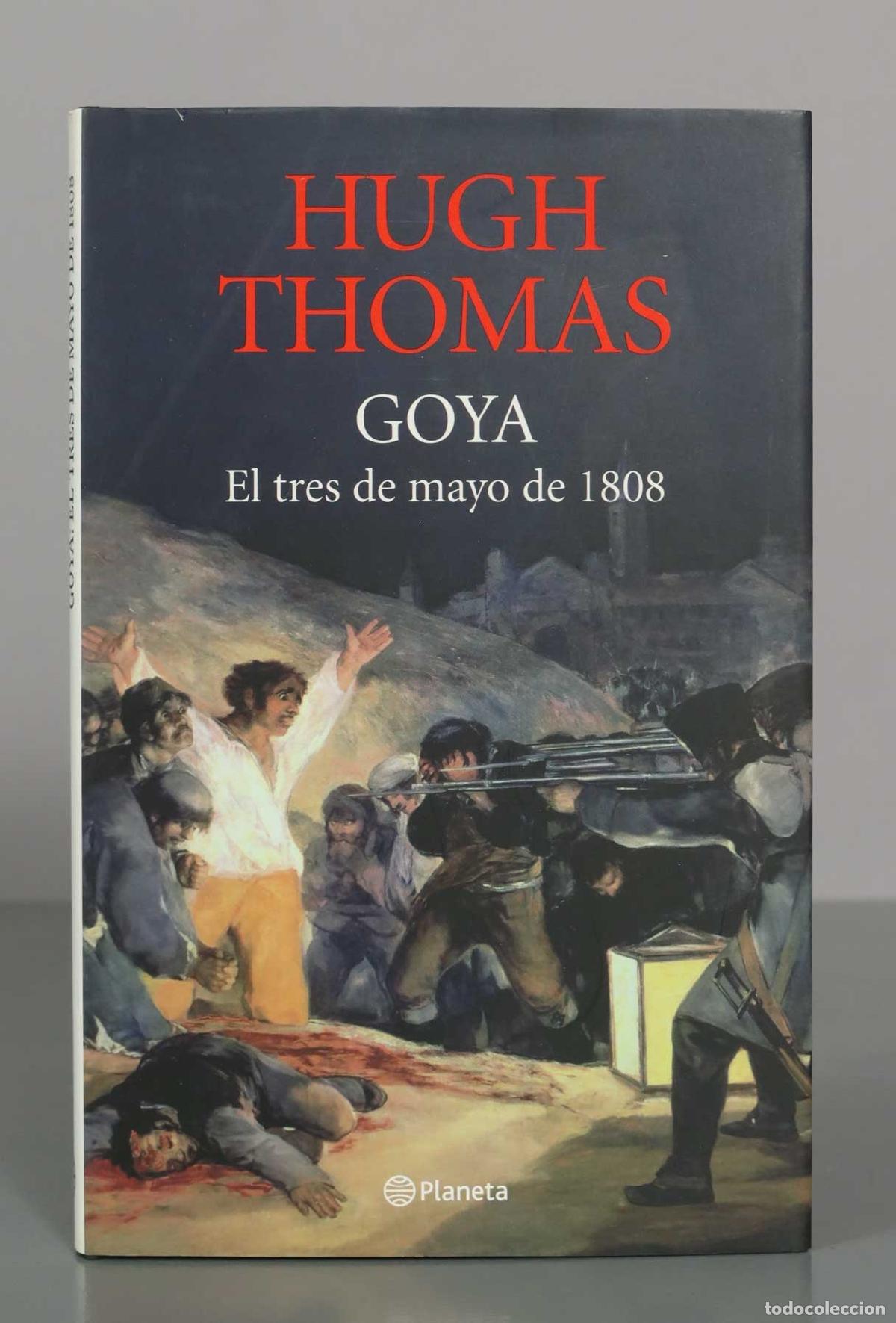 Libros de segunda mano: Goya: El tres de mayo de 1808 - Hugh Thomas