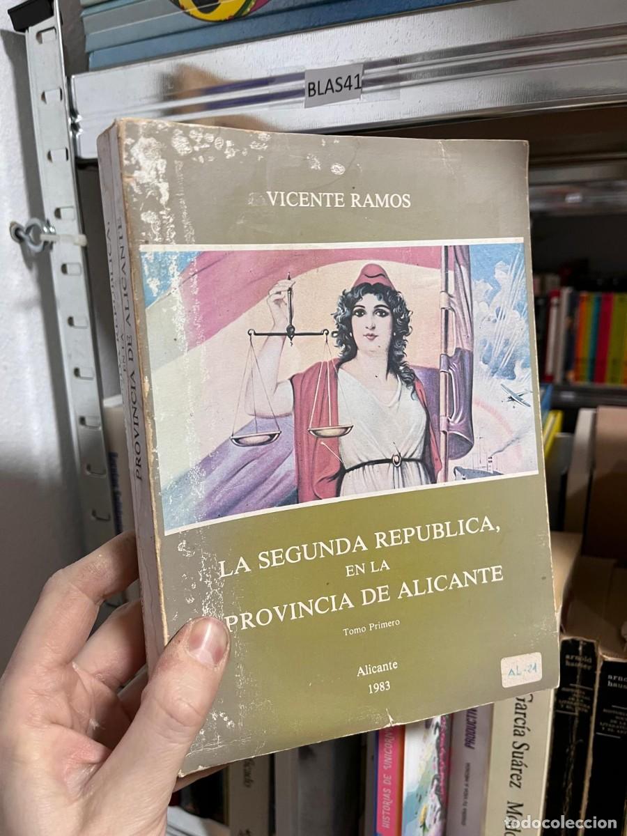Libros de segunda mano: BLAS41 VICENTE RAMOS - LA SEGUNDA REPUBLICA, EN LA PROVINCIA DE ALICANTE tomo I