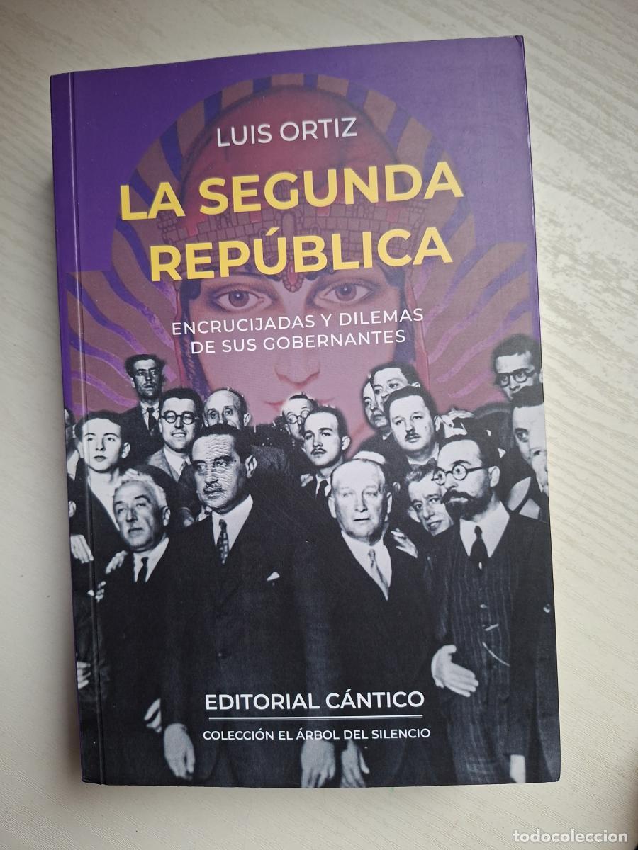 Gebrauchte B&uuml;cher: La Segunda Rep&uacute;blica. Encrucijadas y dilemas de sus gobernantes - Ortiz Garc&iacute;a, Luis