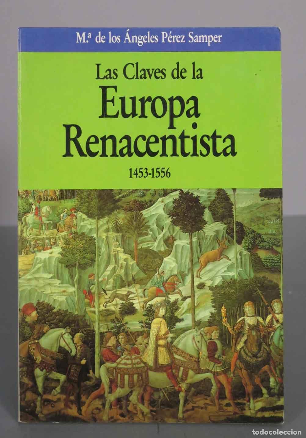 Libros de segunda mano: Las Claves de la Europa Renacentista - Mar&iacute;a de los &Aacute;ngeles P&eacute;rez Samper