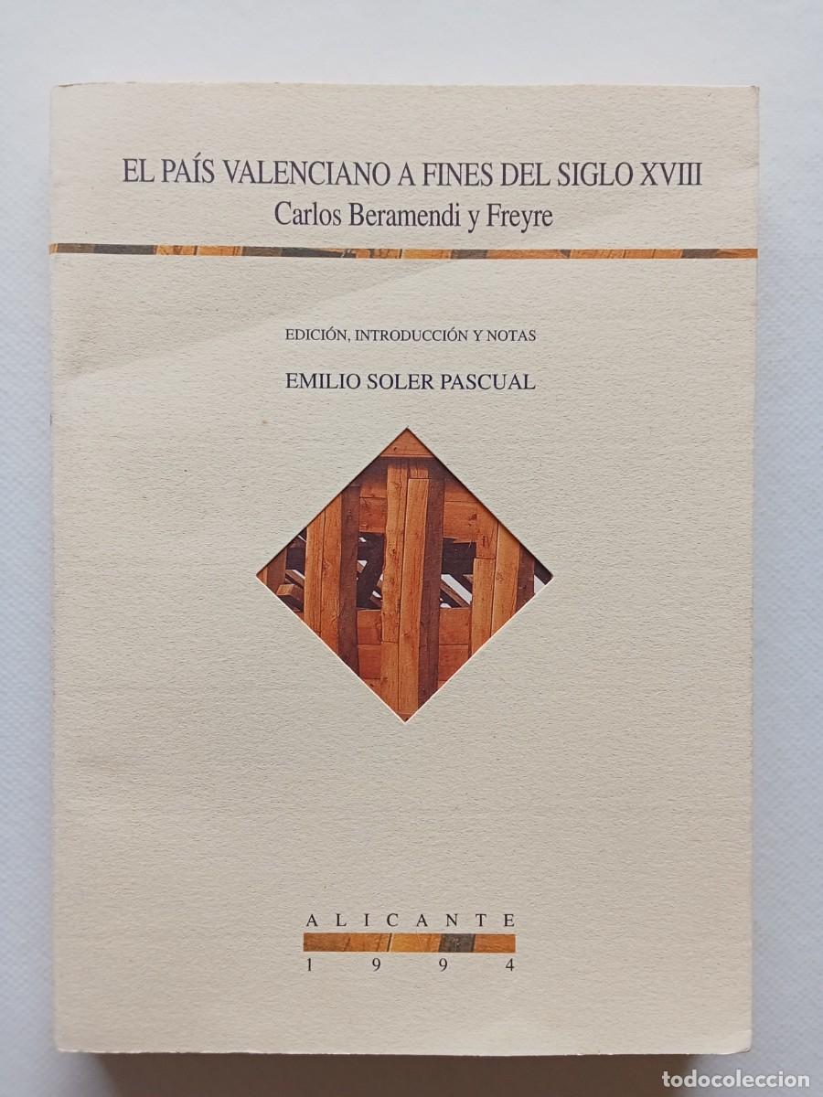 Libros de segunda mano: EL PA&Iacute;S VALENCIANO A FINES DEL SIGLO XVIII Carlos Beramendi y Freyre ALICANTE 1994