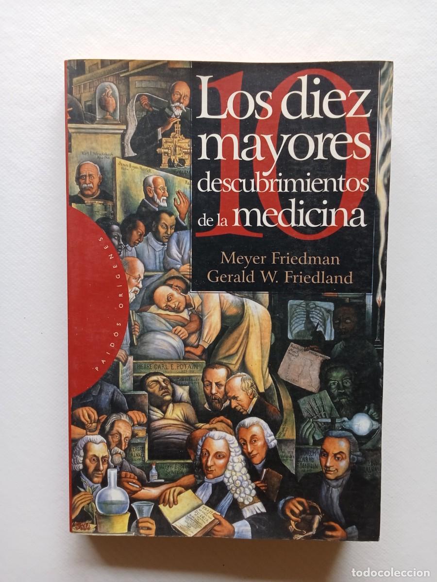 Libros de segunda mano: LOS DIEZ MAYORES DESCUBRIMIENTOS DE LA MEDICINA Meyer Friedman GERALD W FRIEDLAND Paid&oacute;s Iberca