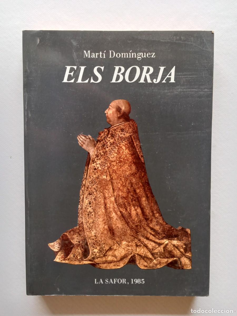 Libros de segunda mano: ELS BORJA Mart&iacute; Dom&iacute;nguez LA SAFOR 1985 CEIC Alfons el Vell EN VALENCI&Agrave; Historia