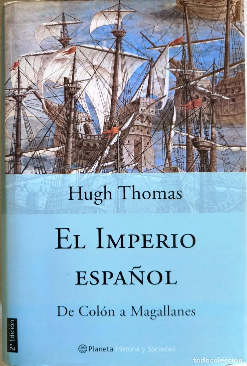 Libros de segunda mano: El Imperio Espa&ntilde;ol: De Col&oacute;n a Magallanes, de Hugh Thomas